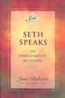 Seth Speaks : The Eternal Validity of the Soul - Book