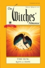 The Witches' Almanac 2021 : Issue 40, Spring 2021 to Spring 2022 the Sun - Rays of Hope - Book
