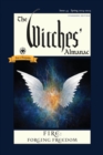 The Witches' Almanac 2024 : Issue 43, Spring 2024 to Spring 2025 Fire: Forging Freedom - Book