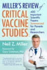 Miller's Review of Critical Vaccine Studies : 400 Important Scientific Papers Summarized for Parents and Researchers - Book