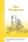 Root Management : Special companion publication to the ANSI 300 Part 8: Tree, Shrub, and Other Woody Plant Management - Standard Practices (Root Management) - Book