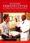Ayurvedic Perspectives on Selected Pathologies : An Anthology of Essential Reading from Ayurveda Today - Book