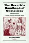 The Heretic's Handbook of Quotations : Cutting Comments on Burning Issues - eBook