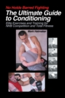 No Holds Barred Fighting: The Ultimate Guide to Conditioning - eBook
