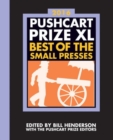 The Pushcart Prize XL : Best of the Small Presses 2016 Edition - Book