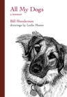 All My Dogs : A Memoir - Book