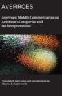 Averroes' Middle Commentaries on Aristotle's "Categories and De Interpretatione" - Book