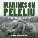 Marines on Peleliu : A Pictorial Record - eBook
