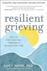 Resilient Grieving : How to Find Your Way Through a Devastating Loss - Updated and Expanded Second Edition - Book