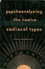 Psychoanalyzing the Twelve Zodiacal Types - eBook