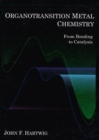 Organotransition Metal Chemistry : From Bonding to Catalysis - Book