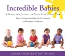 Incredible Babies : A Guide and Journal of Your Babys First Year - Book