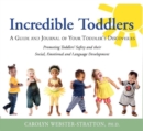 Incredible Toddlers : A Guide and Journal of Your Toddlers Discoveries - Book