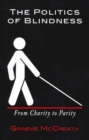 Politics of Blindness : From Charity to Parity - Book