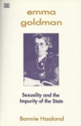 Emma Goldman : Sexuality and the Impurity of the State - Book