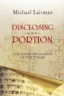 Disclosing a Portion : The Inner Mechanics of the Torah - eBook