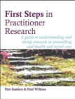 First Steps in Practitioner Research : A Guide to Understanding and Doing Research in Counselling and Health and Social Care - Book