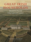 Great Irish Households : Inventories from the Long Eighteenth Century - Book