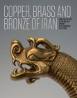 Iranian Copper, Brass and Bronze : Of the late 14th to the mid-18th centuries in the Collection of the State Hermitage Museum - Book