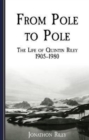 From Pole to Pole : the Life or Quintin Riley 1905-1980 - Book