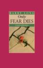 Only Fear Dies - eBook