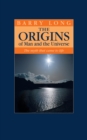 The Origins of Man and the Universe - eBook