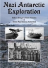 Nazi Antarctic Exploration : Hitler's Escape to South America and Secret Bases in Antarctica - Book
