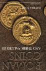 Roman Coins and Their Values Volume 3 : The Accession of Maximinus I to the Death of Carinus AD 235 - 285 - Book