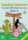 Reading Explorers - Year 3 : A Guided Skills-based Journey - Book