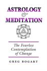 Astrology and Meditation - the Fearless Contemplation of Change - Book