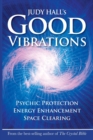 Judy Hall's Good Vibrations : Psychic Protection, Energy Enhancement and Space Clearing - Book