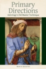 Primary Directions - Astrology's Old Master Technique - Book