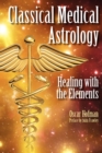 Classical Medical Astrology : Healing with the Elements - Book