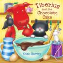 Tiberius and the Chocolate Cake - eBook