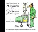 A Companion to Aphorisms & Quotations for the Surgeon - Book