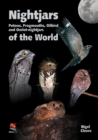 Nightjars, Potoos, Frogmouths, Oilbird, and Owlet-nightjars of the World - Book