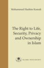 The Right to Life, Security, Privacy and Ownership in Islam - Book