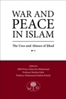 War and Peace in Islam : The Uses and Abuses of Jihad - Book