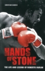 Hands Of Stone : The Life and Legend of Roberto Duran - Book