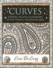 Curves : Flowers, Foliates & Flourishes in The Formal Decorative Arts - Book