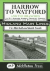 Harrow to Watford : Including the Branches to St Albans Abbey, Croxley Green, Rickmansworth and Stanmore Village - Book