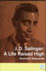 J. D. Salinger : A Life Raised High - Book