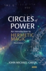 Circles of Power : An Introduction to Hermetic Magic: Third Edition - Book