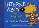 Internet ABCs with Guy Fox : A Guide for Families - Book