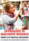 Approaches to Qualitative Research: Theory & Its Practical Application - A Guide for Dissertation Students - eBook