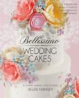 Bellissimo Wedding Cakes : 12 Elegant and Inspiring Tutorials for the Contemporary Cake Designer - Book
