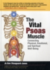 The Vital Psoas Muscle : Connecting Physical, Emotional, and Spiritual Well-Being - Book