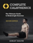 Complete Calisthenics : The Ultimate Guide to Bodyweight Exercise Second Edition - Book