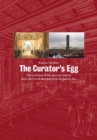 The Curator's Egg : The evolution of the museum concept from the French Revolution to the present day - Book
