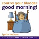 Good Morning : Control Your Bladder - Book